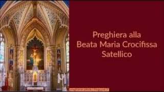 Preghiera Alla Beata Maria Crocifissa Satellico [upl. by Alinoel]