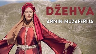 ARMIN MUZAFERIJA  DŽEHVA Official Video [upl. by Hobard]