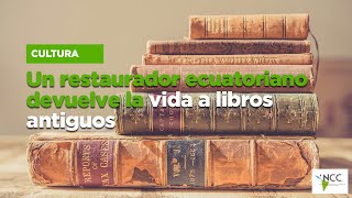 Un restaurador ecuatoriano devuelve la vida a libros antiguos [upl. by Ramon930]