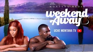 WEEKEND AWAY in minutes REVIEW SUMMARY UCHE MONTANA ESO DIKE NADI DARASIMI [upl. by Ebony219]