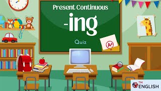 Ing  Present Continuous Quiz  Beginner English Quiz For Kids  ESL Easy Practice Quiz [upl. by Aidul314]