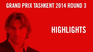 Grand Prix Tashkent 2014 Round 3  Highlights [upl. by Aire]