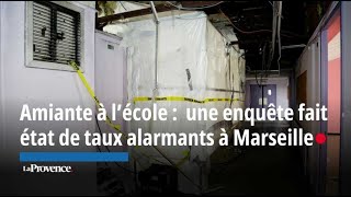 Amiante à lécole  une enquête fait état de taux alarmants à Marseille [upl. by Sclater305]