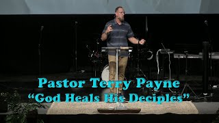 quotGod Heals His Disciplesquot Pastor Terry Payne 04142024 [upl. by Ev362]