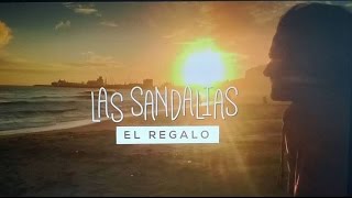 LAS SANDALIAS  EL REGALO  video clip oficial HD [upl. by Ailel]