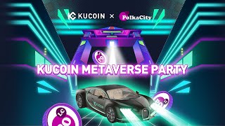 KuCoin Metaverse Party in PolkaCity kucoin Metaverse earncrypto [upl. by Hestia]