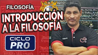 FILOSOFÍA  Introducción a la filosofía CICLO PRO [upl. by Llertnac770]