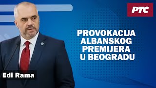 Provokacija albanskog premijera u Beogradu [upl. by Oigolue]