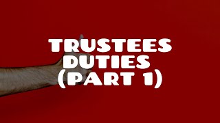 Duties of Trustees  Equity amp Trusts [upl. by Hsaka876]