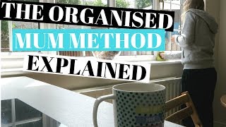 THE ORGANISED MUM METHOD EXPLAINED  MY CLEANING ROUTINE [upl. by Bonacci226]