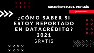 ¿Cómo saber si estoy REPORTADO en DATACRÉDITO Gratis [upl. by Shelia670]