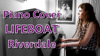 Piano Cover LIFEBOAT  Riverdale [upl. by Casandra]