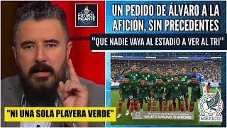 Álvaro le pide a la afición de México QUE NO VAYA al siguiente partido del Tri  Futbol Picante [upl. by Patti]