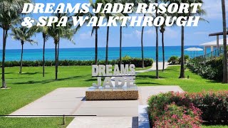 DREAMS JADE RESORT amp SPA WALKTHROUGH [upl. by Dannon]