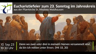 Eucharistiefeier zum 23 Sonntag im Jahreskreis [upl. by Blakely917]