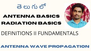 ANTENNA BASICS II RADIATION BASICS II ANTENNA WAVE PROPAGATION in Telugu [upl. by Brower729]