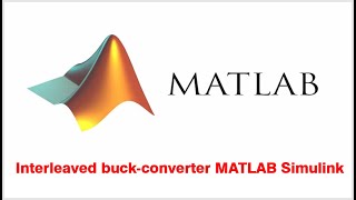 Interleaved buck converter MATLAB Simulink [upl. by Marcell]