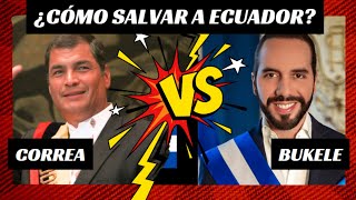 Rafael CORREA ex Presidente de Ecuador vs Presidente BUKELE Debate crucial ¿Cómo salvar a Ecuador [upl. by Eitsrik144]