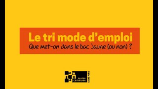 Le tri mode demploi  Que meton dans le bac jaune ou non [upl. by Sholom468]