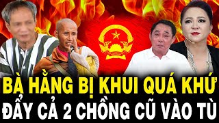 Bà Hằng Bị KHUI Quá Khứ ĐẨY 2 Chồng Cũ VÀO TÙ Và Bây Giờ Lại Công Kích Sư Minh Tuệ [upl. by Arick]