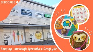 Shoping i otvaranje igračaka u Crnoj Gori [upl. by Aisya]