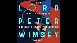 Lord Peter Wimsey BBC Radio Drama Collection Volume 2 Four BBC Radio 4 fullcast dramatisations [upl. by Eerahs]