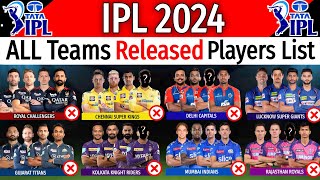 IPL 2024  All Teams Released Players List  All Teams Released Players IPL 2024  IPL Released List [upl. by Ariak]