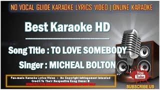 Micheal Bolton  To Love Somebody  Karaoke  Minus One  No Vocal  Lyrics Video HD [upl. by Cira]