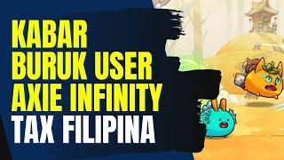 KABAR BURUK AXIE INFINITY  PAJAK NFT GAME REGULATOR FILIPINA [upl. by Krishna]