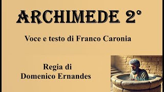 ARCHIMEDE 2°  Voce e testo di Franco Caronia  Regia di Domenico Ernandes [upl. by Eihpos]