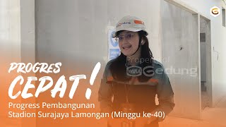 Progress Pembangunan Stadion Surajaya Lamongan  Minggu40 [upl. by Nythsa]