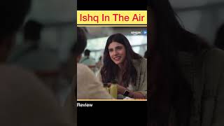 Ishq In The Air Mini Series Review  Amazon Mini Tv Mx Player [upl. by Elihu]