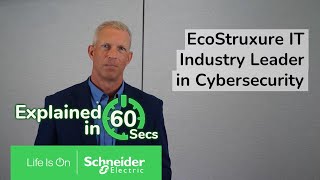 EcoStruxure™ IT Industry Leader in Cybersecurity in 60 Seconds  Schneider Electric [upl. by Ycrad65]