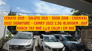 Cerato 2019  Soluto 2021  3008 2018  Carnival 2022 Signature  Camry 2022 …Cập bến [upl. by Yerggoeg477]