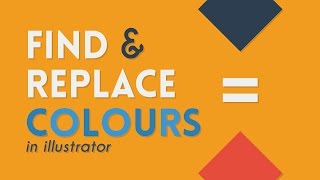 Find amp Replace Colours  Illustrator Tutorial [upl. by Traweek]