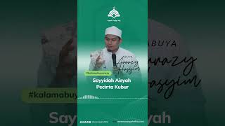 Sayyidah Aisyah Pecinta Kubur abuyaarrazyhasyim kalamabuya tasawuf sufi sebuahperjalananruhani [upl. by Sadonia]