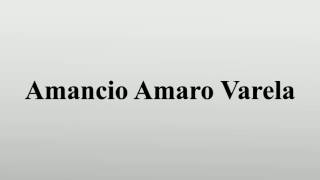 Amancio Amaro Varela [upl. by Hajidak]