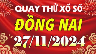 Quay thử kết quả xổ số Đồng Nai ngày 27 tháng 11  XSDN  KQXSDN  SXDN  Quay thử xs Đồng Nai [upl. by Merth874]