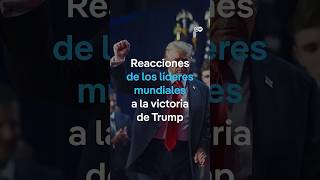 Así reaccionaron los líderes mundiales a la victoria de Trump shorts [upl. by Lebasi]