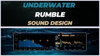 How To Sound Design Underwater Rumble [upl. by Aryas]