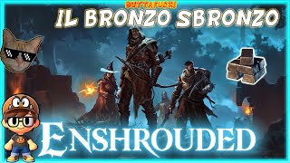 IL BRONZO SBRONZO 🥉😅 enshrouded con Fidech [upl. by Tallbot]