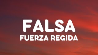 FUERZA REGIDA  FALSA LetraLyrics [upl. by Drageruaeb]