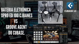 Bateria Eletrônica XPRO ED100 CIBANES Vs Groove Agent Do Cubase [upl. by Atirihs]