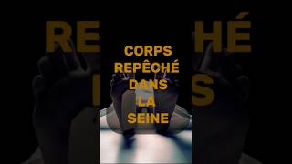 STESS TV News  Corps Repêché Dans La Seine Un Homme En Garde à Vue [upl. by Herbie]