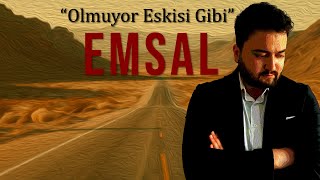 Emsal  Olmuyor Eskisi Gibi [upl. by Uuge]