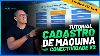 COMO FAZER O CADASTRO DE MÁQUINA NO CONECTIVIDADE SOCIAL ICP V2  ATUALIZAÇÃO 2024 [upl. by Showker587]