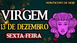 💥𝐓𝐮𝐝𝐨 𝐯𝐚𝐢 𝐦𝐮𝐝𝐚𝐫 𝐧𝐚 𝐬𝐮𝐚 𝐯𝐢𝐝𝐚😍😎Virgem♍ 13 de Dezembro 2024 Horóscopo de hoje [upl. by Rahmann]