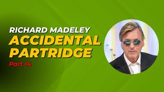 Richard Madeley Part14  Accidental Partridge [upl. by Dannie558]