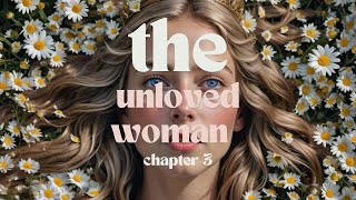 The Unloved woman chapter 3 [upl. by Griswold]