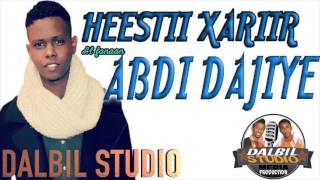 HEESTII XARIIR Abdi Dajiye 2017 ® Dalbil Studio [upl. by Alahsal465]